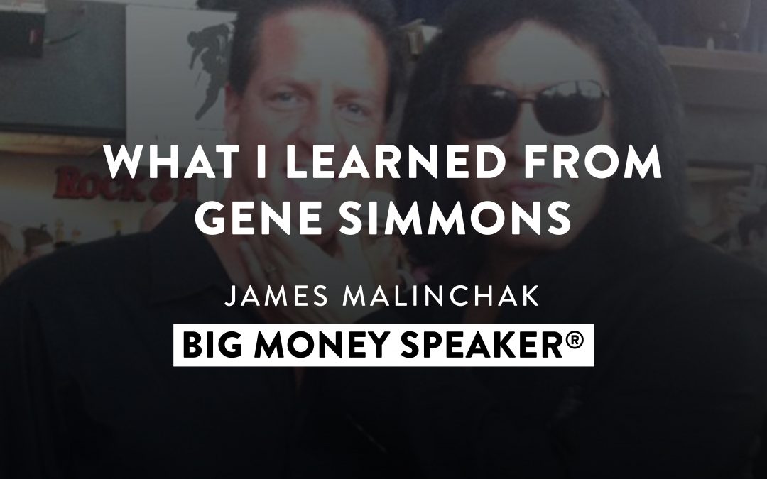 What Gene Simmons, Leader of the Legendary Rock-n-Roll Band KISS, Can Teach You About Becoming a Big Money Speaker®!